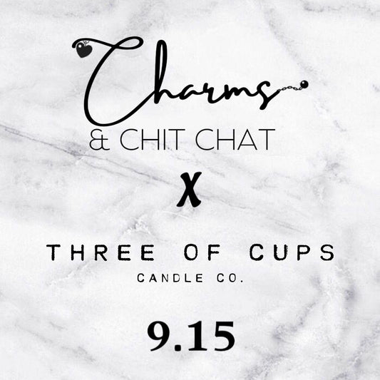 Charms & Chit Chat x Three of Cups Event